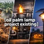 Oil Palm Lamp Project Existing: Complete Guide!