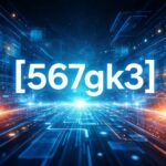 What Is 567gk3: Meaning, Truth And Digital Relevance!