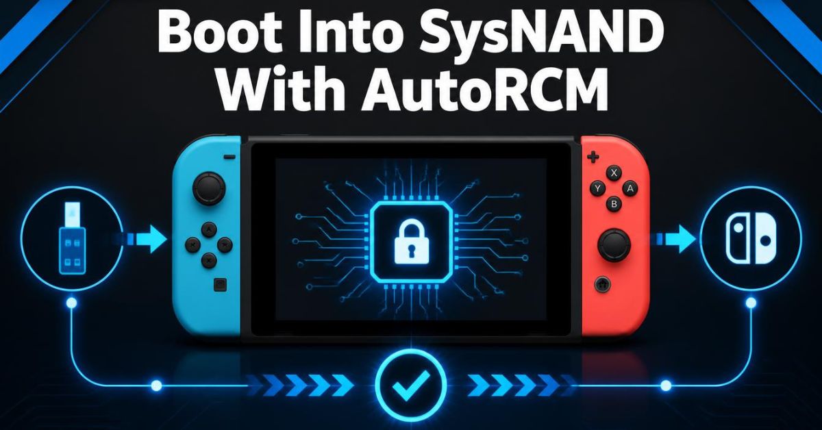 Boot Into SysNAND With AutoRCM: How It Works and Troubleshoot It!
